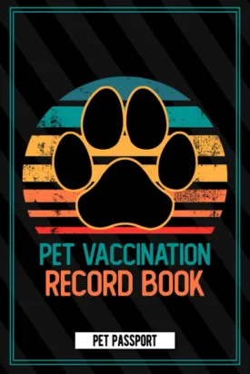 Pet Vaccination Record Book: Pet Health & Vaccine Track Journal Notebook, Health Log Book, Vaccination Reminder, Vaccination Booklet, Vaccine Record Book For Pet Lovers Dogs Puppies Paperback  February 11, 2022